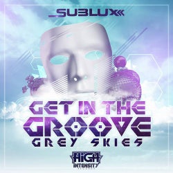Get In The Groove/Grey Skies