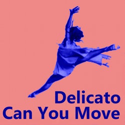 Delicato-Can You Move
