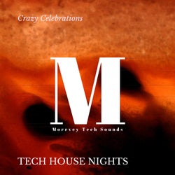Crazy Celebrations - Tech House Nights