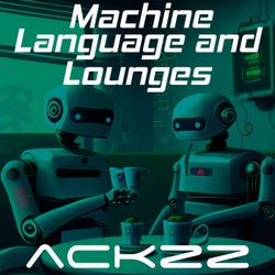 Machine Language and Lounges