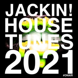 Jackin! House Tunes 2021