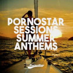 Pornostar Sessions Summer Anthems