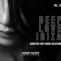 Deep Love Ibiza, Vol. 12 (Seductive Deep House Selection)
