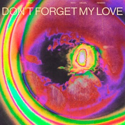 Don't Forget My Love (Remixes)