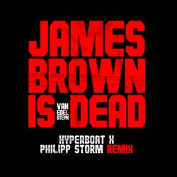James Brown is Dead (HyperBoat X. Philipp Storm Extended Remix)