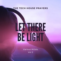 Let There Be Light (The Tech House Prayers), Vol. 2
