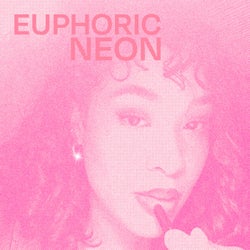 EUPHORIC NEON