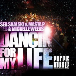 Seb Skalski & Masta P & Michelle Weeks - Dancin' For My Life