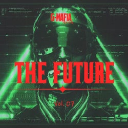 G-Mafia the Future, Vol. 07