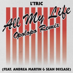 All My Life (feat. Andrea Martin, Sean Declase) [Opolopo Remix]