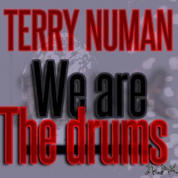Terry Numan Pres. We Are The Drums