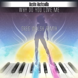 Why Do You Love Me(Greg Welsh Remix)