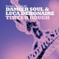 Damien Soul & Luca Debonaire - Times R Rough