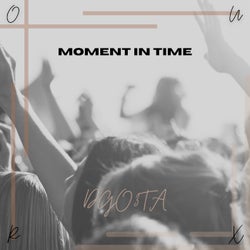 MOMENT IN TIME