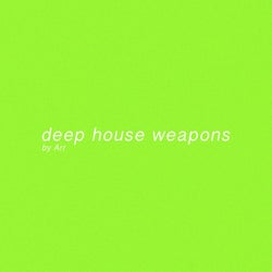 Deep House Weapons by Arr