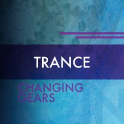 Changing Gears: Trance