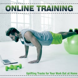 Online Training: Uplifting Tracks for Your Work Out at Home