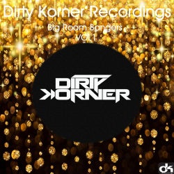 Dirty Korner Big Room Bangers Vol 1