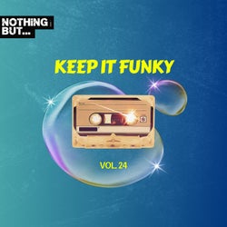 Nothing But... Keep It Funky, Vol. 24
