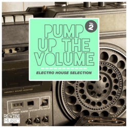 Pump up The, Vol. - Electro House Selection Vol. 2