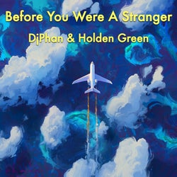 Before You Were a Stranger
