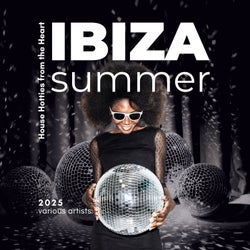 Ibiza Summer 2025 (House Hotties from the Heart)