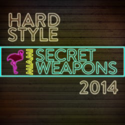Miami Secret Weapons: Hard Style