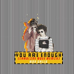 YOU ARE ENOUGH (Caroline Rose Remix)