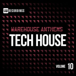 Warehouse Anthems: Tech House, Vol. 10
