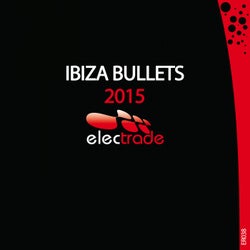 Ibiza Bullets 2015