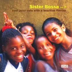 Sister Bossa Vol. 7 - Cool Jazzy Cuts With A Brazilian Flavour