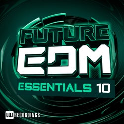Future EDM Essentials, Vol. 10