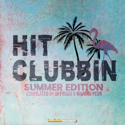 Hit Clubbin Compilation Summer Edition (Compilated by Dj Frisco & Marcos Peon)