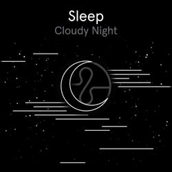 Sleep: Cloudy Night