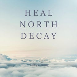 Heal North Decay