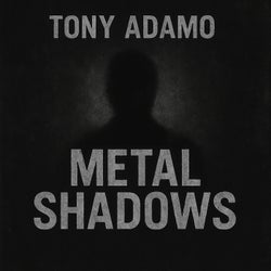 Metal Shadows