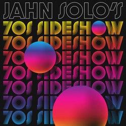 Jahn Solo's 70's Sideshow