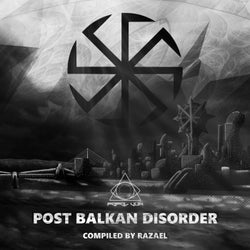 Post Balkan Disorder Compiled by Razael