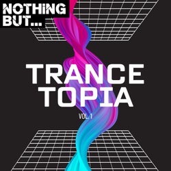Nothing But... Trancetopia, Vol. 01