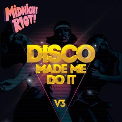Disco Made Me Do It, Vol. 3