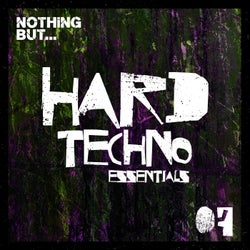 Nothing But... Hard Techno Essentials, Vol. 07