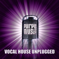 Vocal House Unplugged