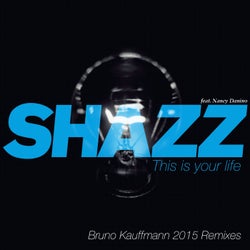 This Is Your Life (feat. Nancy Danino) [Bruno Kauffmann 2015 Remixes]