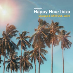 Essential Happy Hour Ibiza Lounge & Chill out, Vol. 4