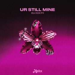 Ur Still Mine (Extended Mix)