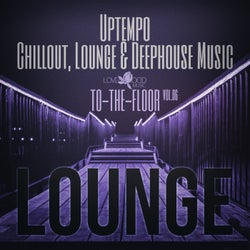 Lounge To-The-Floor, Vol.06