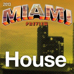 2013 Miami Preview: House