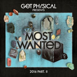 Get Physical Music Presents: Most Wanted 2016, Pt.II