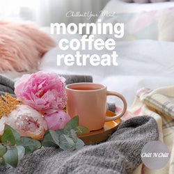 Morning Coffee Retreat: Chillout Your Mind