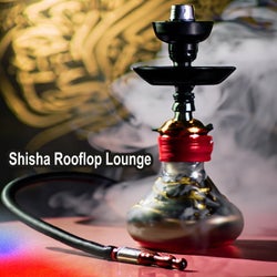 Shisha Rooftop Lounge (The Best Oriental Lounge Playlist to Smoke To)
